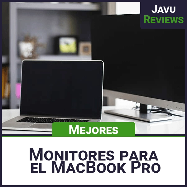 Mejores monitores para el MacBook Pro